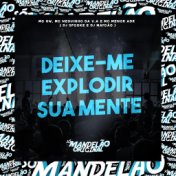 Deixe-Me Explodir Sua Mente