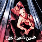 Club Comin Down