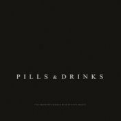 Pills & Drinks