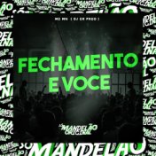 Fechamento e Voce