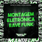 Montagem - Eletrônica Rave Funk