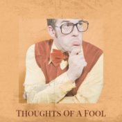 Thoughts Of A Fool