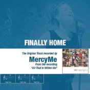 Finally Home (The Original Accompaniment Track as Performed by MercyMe)