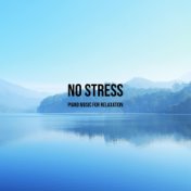 No Stress: Piano Music for Relaxation