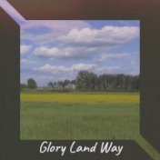 Glory Land Way