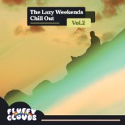 The Lazy Weekends Chill Out, Vol. 2