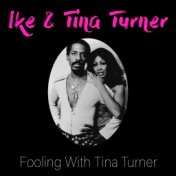 Fooling With Tina Turner