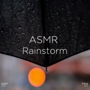 !!!" ASMR Rainstorm  "!!!