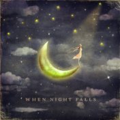 When Night Falls: Listen to Songs to Relax and Unwind