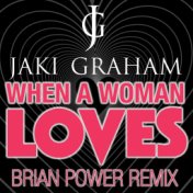 When a Woman Loves (Brain Power Remixes)