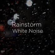 !!!" Rainstorm White Noise "!!!