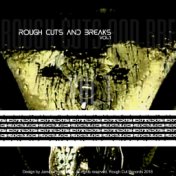 Rough Cuts and Breaks Vol. 1