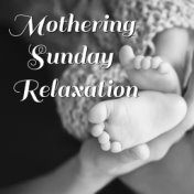 Mothering Sunday Relaxation