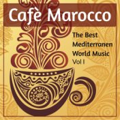 Cafè Marocco Best Mediterranean World Music Vol I