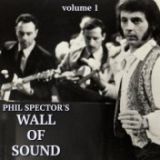 Phil Spector's Wall Of Sound (Vol. 1)