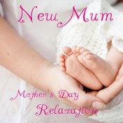 New Mum Mother's Day Relaxation