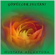 Gönüller Sultanı