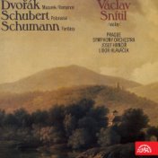 Dvořák: Mazurek, Romance - Schubert: Polonaise - Schumann: Fantasy