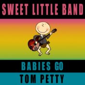 Babies Go Tom Petty