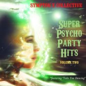 Super Psycho Party Hits - Featuring "Take You Dancing" (Vol. 2)