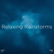 !!!" Relaxing Rainstorms "!!!