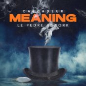 Meaning (Le Pedre Rework)