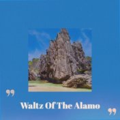 Waltz Of The Alamo