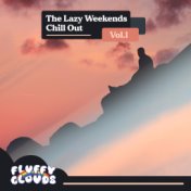 The Lazy Weekends Chill Out, Vol. 1