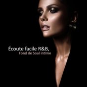 Écoute facile R&B, Fond de Soul intime (Nuits de charme, Vendredi soir bat, Ambiance jazz sensuelle)