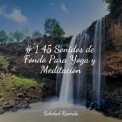 # 1 45 Sonidos de Fondo Para Yoga y Meditación