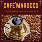 Cafè Marocco Best Mediterranean World Music Vol III