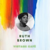 Ruth Brown - Vintage Cafè