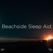 !!!" Beachside Sleep Aid "!!!