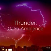 !!!" Thunder: Calm Ambience "!!!