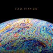 Close to Nature - Feel So Good, Instrumental Nature Sounds, Therapy Music