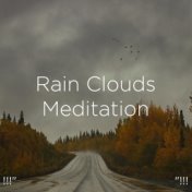 !!!" Rain Clouds Meditation  "!!!