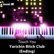 Touch You (From "Yarichin Bitch Club") [Ending]