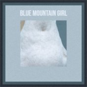 Blue Mountain Girl