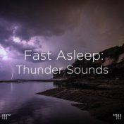 !!!" Fast Asleep: Thunder Sounds "!!!