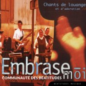 Embrase-moi, chants de louange et d'adoration, Vol. 2