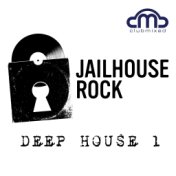 Jailhouse Rock; Deep House 1