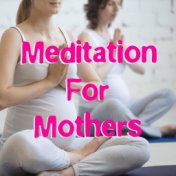 Meditation For Mothers