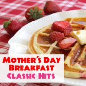 Mother's Day Breakfast Classic Hits