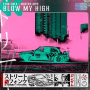 BLOW MY HIGH