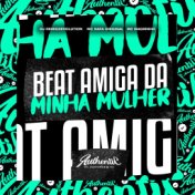 Beat Amiga da Minha Mulher