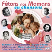 Fétons nos mamans en chansons