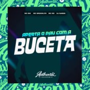 Aperta o Pau Com a Buceta