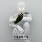 You Need You