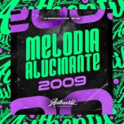 Melodia Alucinante 2009