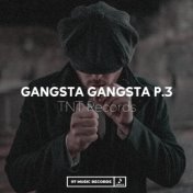 Gangsta Gangsta P.3